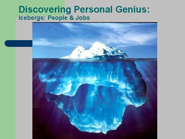 Discovering Personal Genius: Icebergs: People & Jobs 