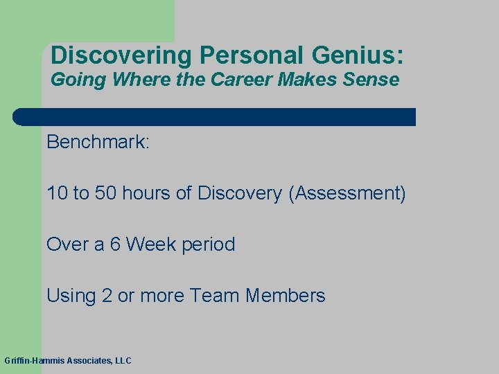 Discovering Personal Genius: Going Where the Career Makes Sense Benchmark: 10 to 50 hours