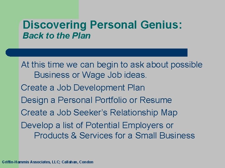 Discovering Personal Genius: Back to the Plan At this time we can begin to
