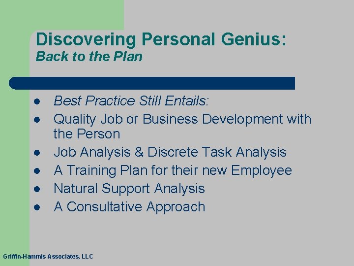 Discovering Personal Genius: Back to the Plan l l l Best Practice Still Entails: