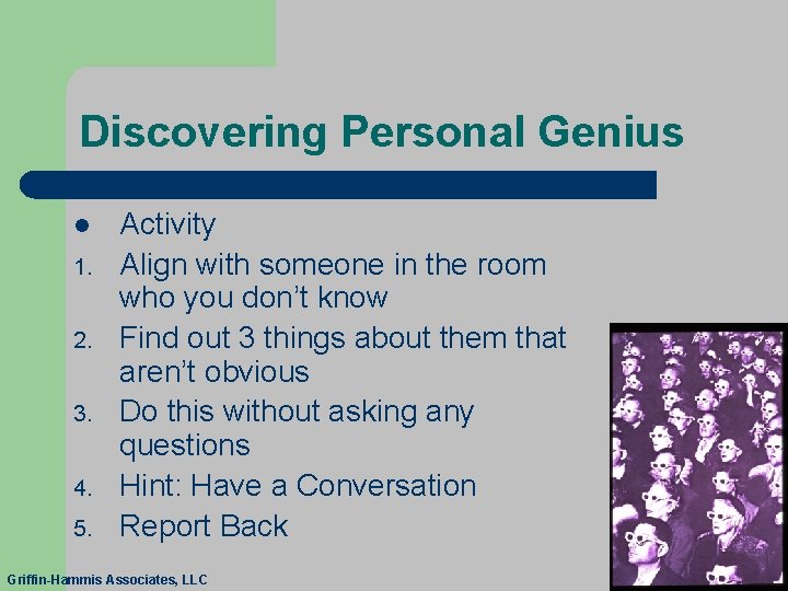 Discovering Personal Genius l 1. 2. 3. 4. 5. Activity Align with someone in