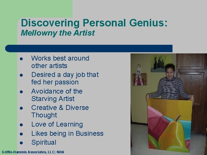 Discovering Personal Genius: Mellowny the Artist l l l l Works best around other