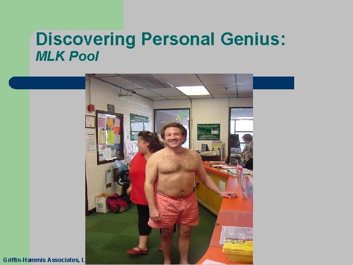 Discovering Personal Genius: MLK Pool Griffin-Hammis Associates, LLC 