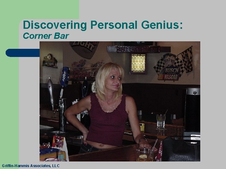 Discovering Personal Genius: Corner Bar Griffin-Hammis Associates, LLC 