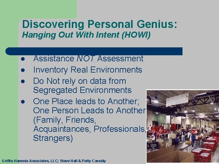 Discovering Personal Genius: Hanging Out With Intent (HOWI) l l Assistance NOT Assessment Inventory