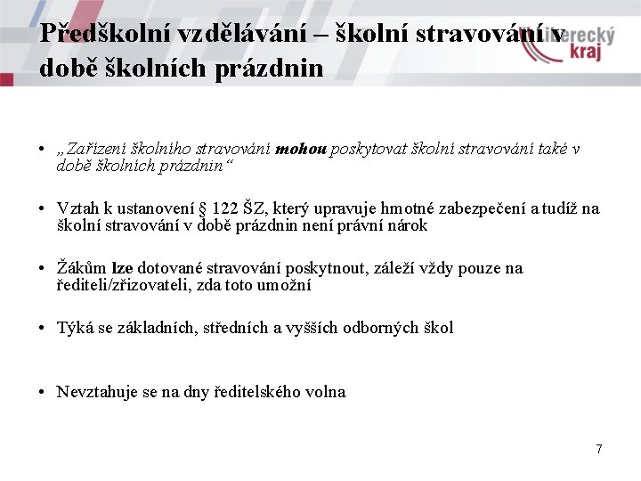 Předškolní vzdělávání – školní stravování v době školních prázdnin • „Zařízení školního stravování mohou