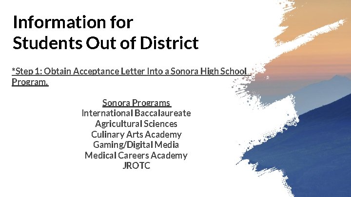 Information for Students Out of District *Step 1: Obtain Acceptance Letter Into a Sonora