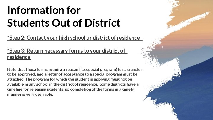 Information for Students Out of District *Step 2: Contact your high school or district