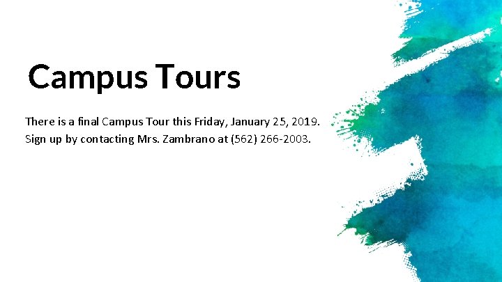 Campus Tours There is a final Campus Tour this Friday, January 25, 2019. Sign