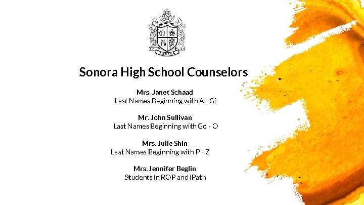 Sonora High School Counselors Mrs. Janet Schaad Last Names Beginning with A - Gj