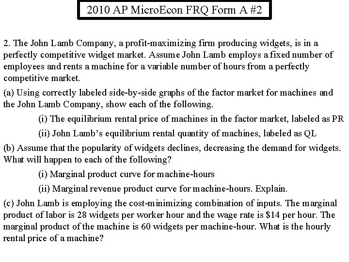 2010 AP Micro. Econ FRQ Form A #2 2. The John Lamb Company, a