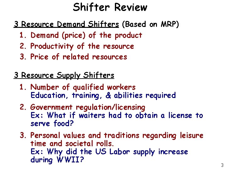 Shifter Review 3 Resource Demand Shifters (Based on MRP) 1. Demand (price) of the