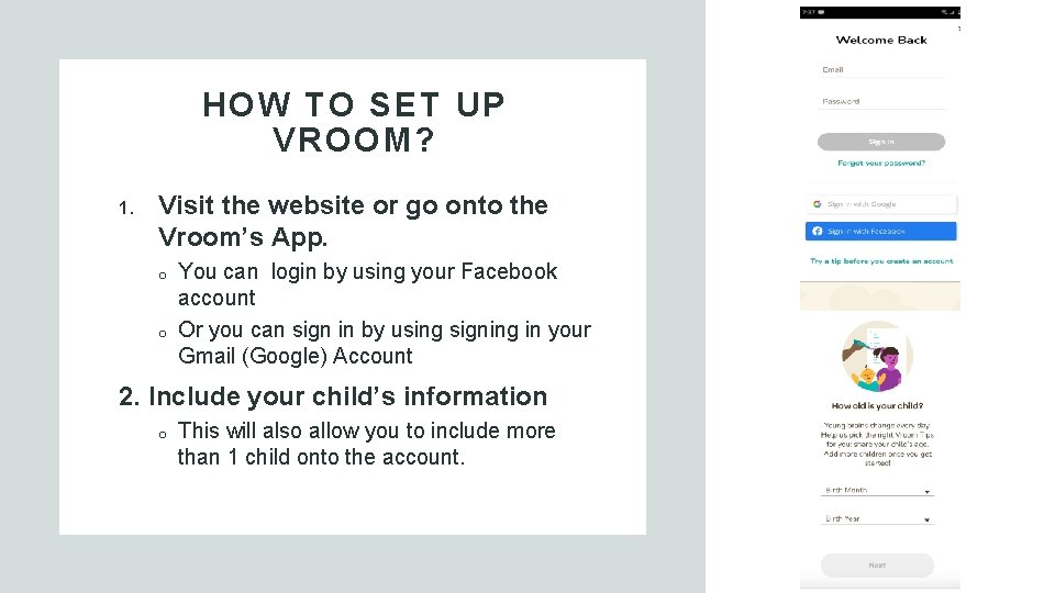HOW TO SET UP VROOM? 1. Visit the website or go onto the Vroom’s