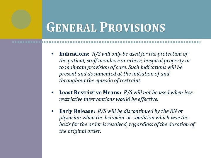 GENERAL PROVISIONS • Indications: R/S will only be used for the protection of the