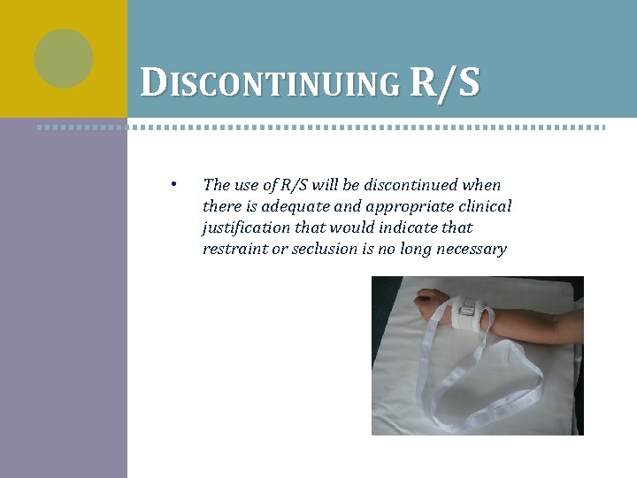 DISCONTINUING R/S • The use of R/S will be discontinued when there is adequate