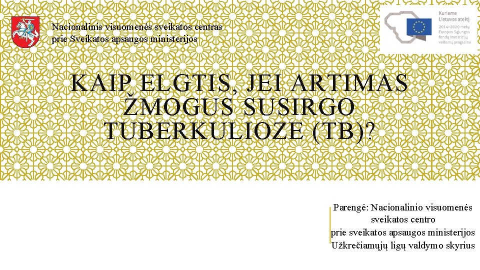 Nacionalinis visuomenės sveikatos centras prie Sveikatos apsaugos ministerijos KAIP ELGTIS, JEI ARTIMAS ŽMOGUS SUSIRGO