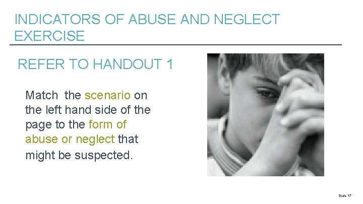 INDICATORS OF ABUSE AND NEGLECT EXERCISE REFER TO HANDOUT 1 Match the scenario on