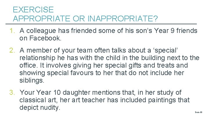 EXERCISE APPROPRIATE OR INAPPROPRIATE? 1. A colleague has friended some of his son’s Year