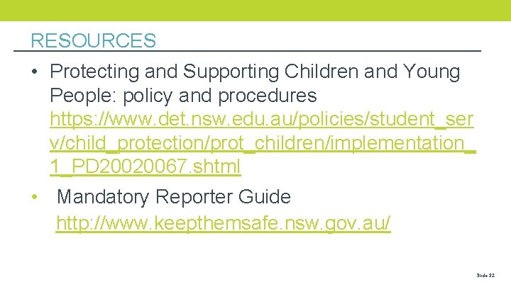 RESOURCES • Protecting and Supporting Children and Young People: policy and procedures https: //www.