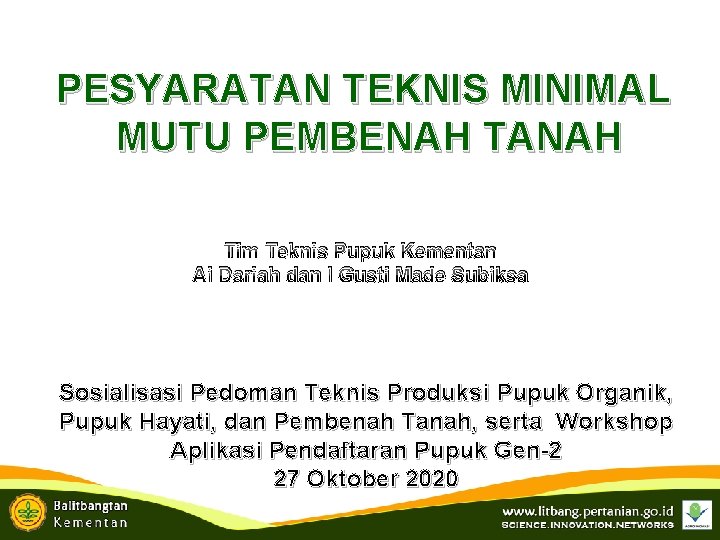 PESYARATAN TEKNIS MINIMAL MUTU PEMBENAH TANAH Tim Teknis Pupuk Kementan Ai Dariah dan I