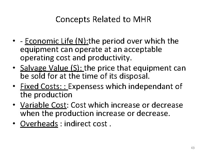 Concepts Related to MHR • - Economic Life (N): the period over which the