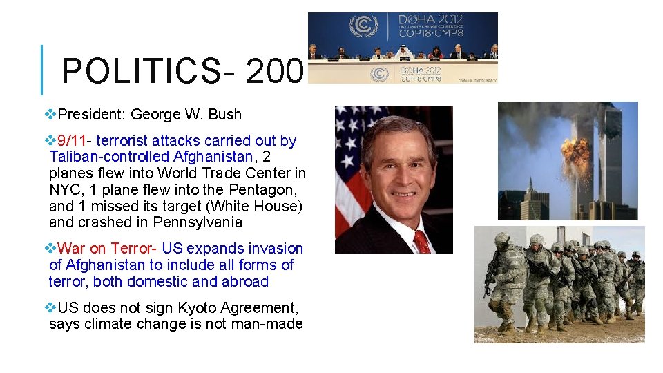 POLITICS- 2001 v. President: George W. Bush v 9/11 - terrorist attacks carried out