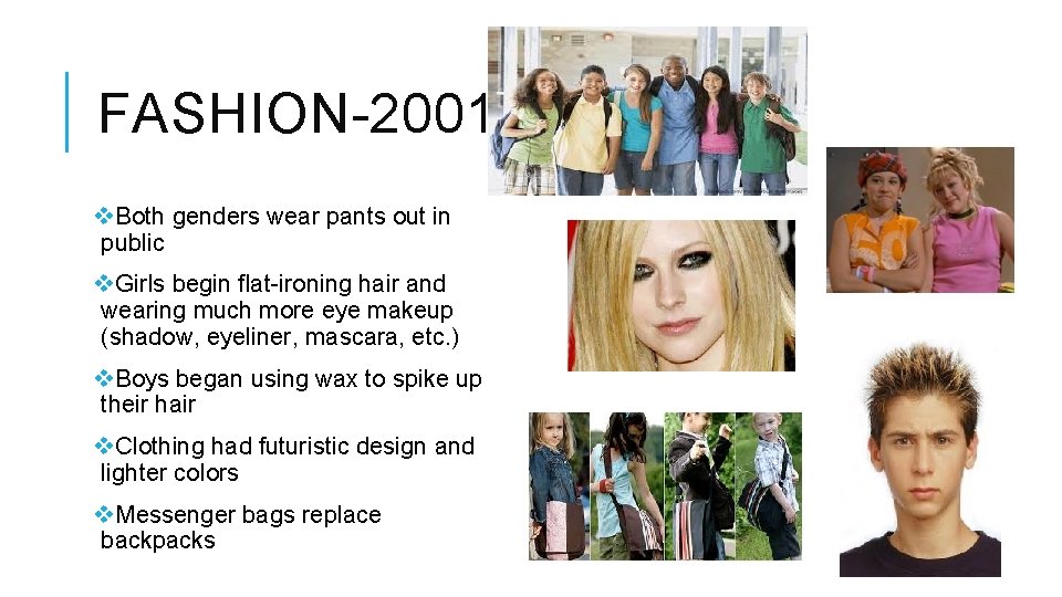 FASHION-2001 v. Both genders wear pants out in public v. Girls begin flat-ironing hair