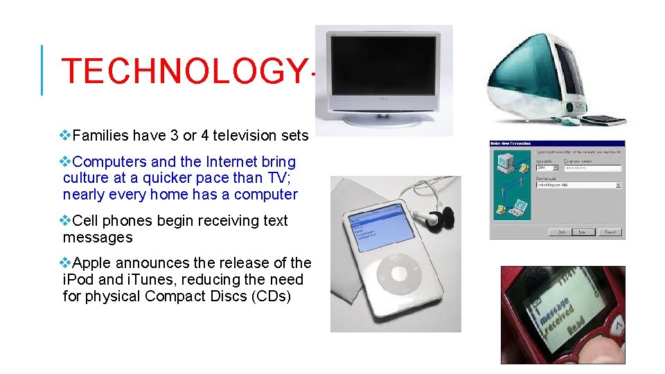 TECHNOLOGY-2001 v. Families have 3 or 4 television sets v. Computers and the Internet