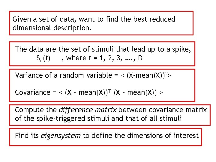 Given a set of data, want to find the best reduced dimensional description. The Given a set of data, want to find the best reduced dimensional description. The