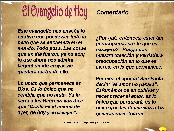 Comentario Este evangelio nos enseña lo relativo que puede ser todo lo bello que