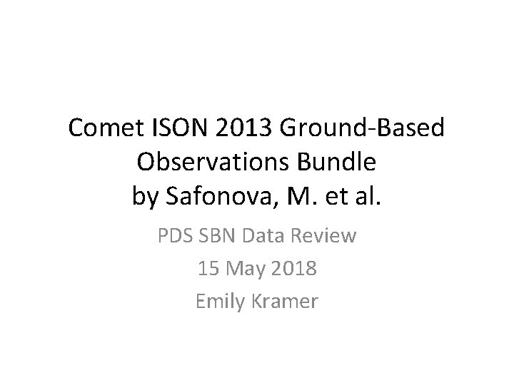 Comet ISON 2013 Ground-Based Observations Bundle by Safonova, M. et al. PDS SBN Data