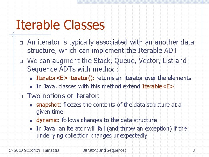 Iterable Classes q q An iterator is typically associated with an another data structure,