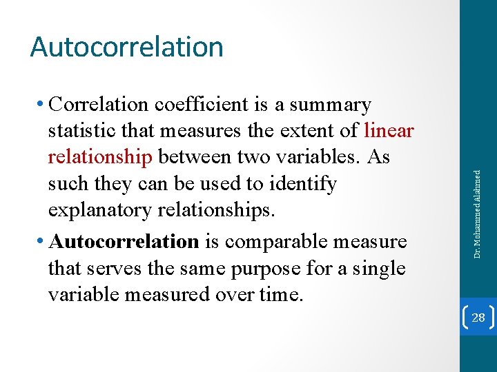  • Correlation coefficient is a summary statistic that measures the extent of linear