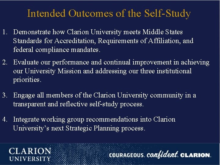 Intended Outcomes of the Self-Study 1. Demonstrate how Clarion University meets Middle States Standards