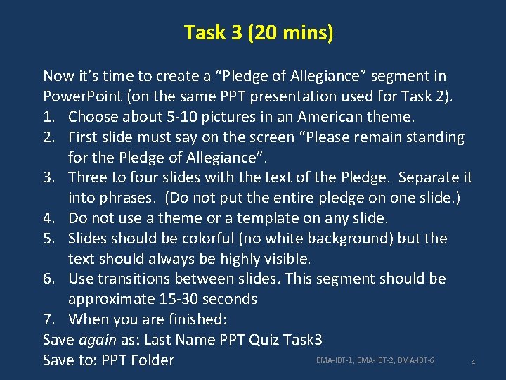 Task 3 (20 mins) Now it’s time to create a “Pledge of Allegiance” segment