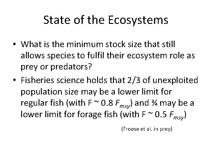State of the Ecosystems • What is the minimum stock size that still allows