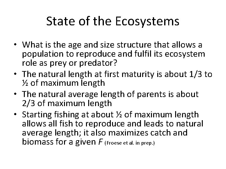 State of the Ecosystems • What is the age and size structure that allows