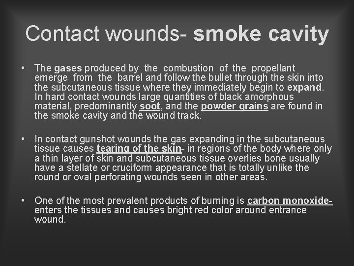 Contact wounds- smoke cavity • The gases produced by the combustion of the propellant