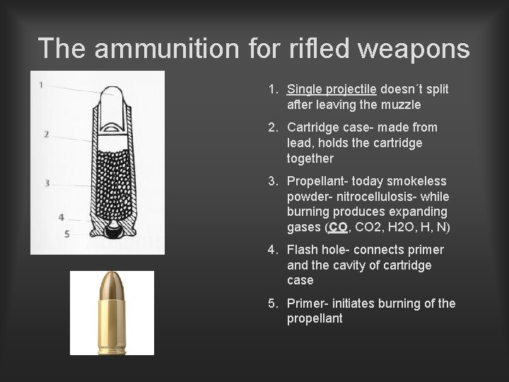 The ammunition for rifled weapons 1. Single projectile doesn´t split after leaving the muzzle