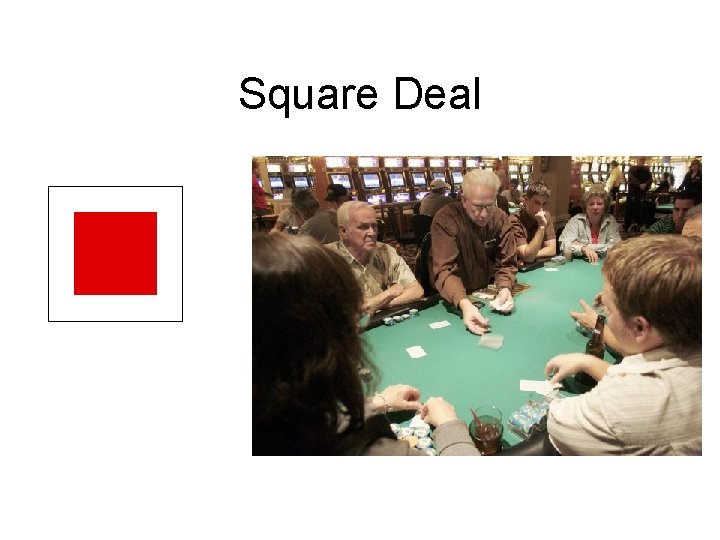 Square Deal 