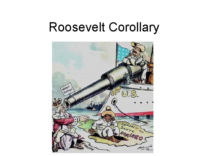 Roosevelt Corollary 