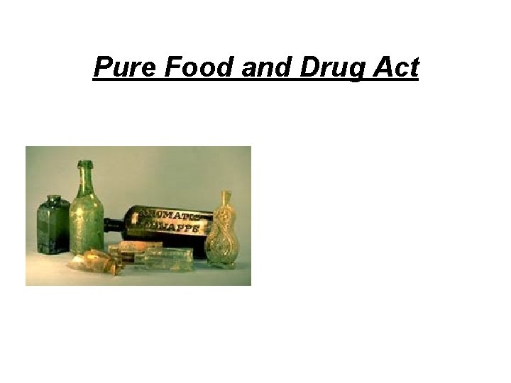 Pure Food and Drug Act 