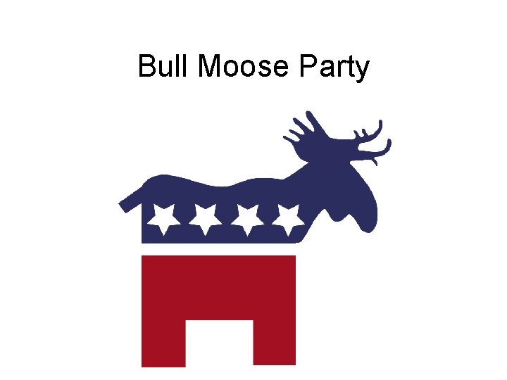 Bull Moose Party 
