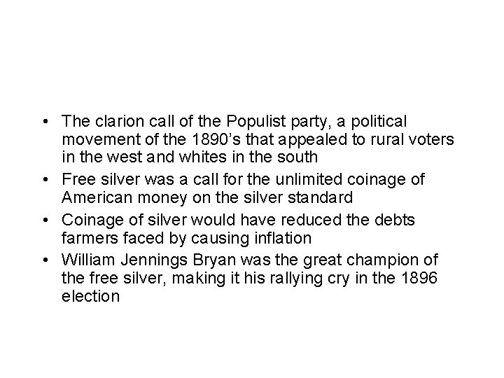  • The clarion call of the Populist party, a political movement of the