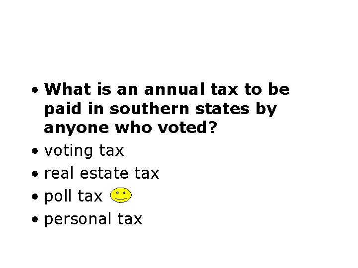  • What is an annual tax to be paid in southern states by