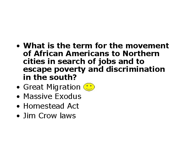  • What is the term for the movement of African Americans to Northern