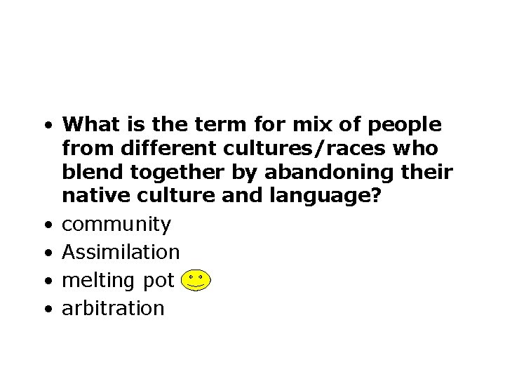  • What is the term for mix of people from different cultures/races who