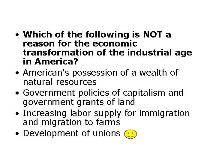  • Which of the following is NOT a reason for the economic transformation