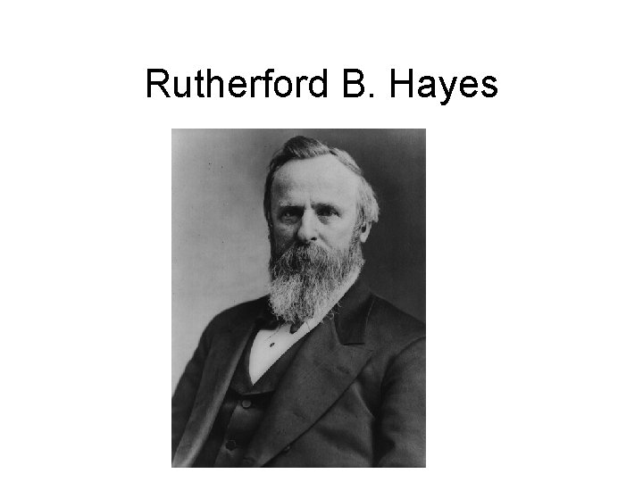 Rutherford B. Hayes 