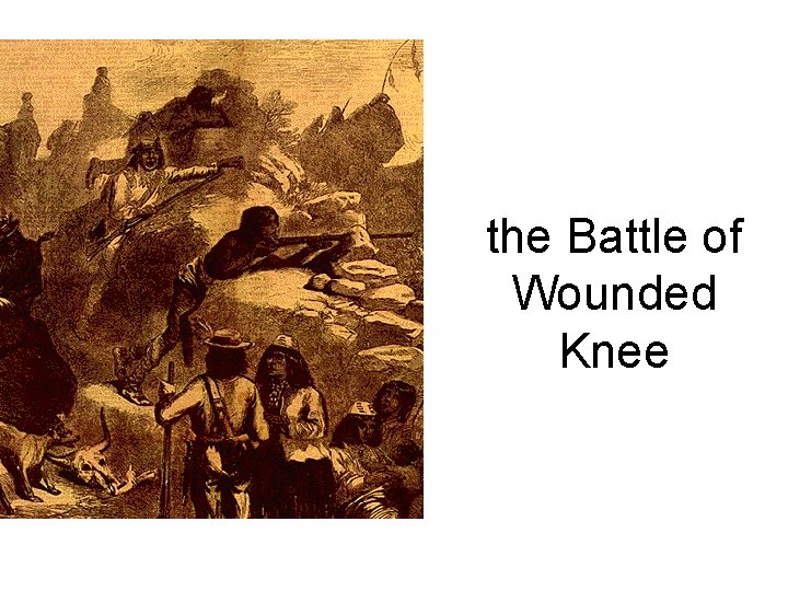 the Battle of Wounded Knee 